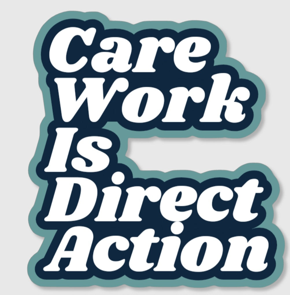 Care Work Is Direct Action : Blue & Blue