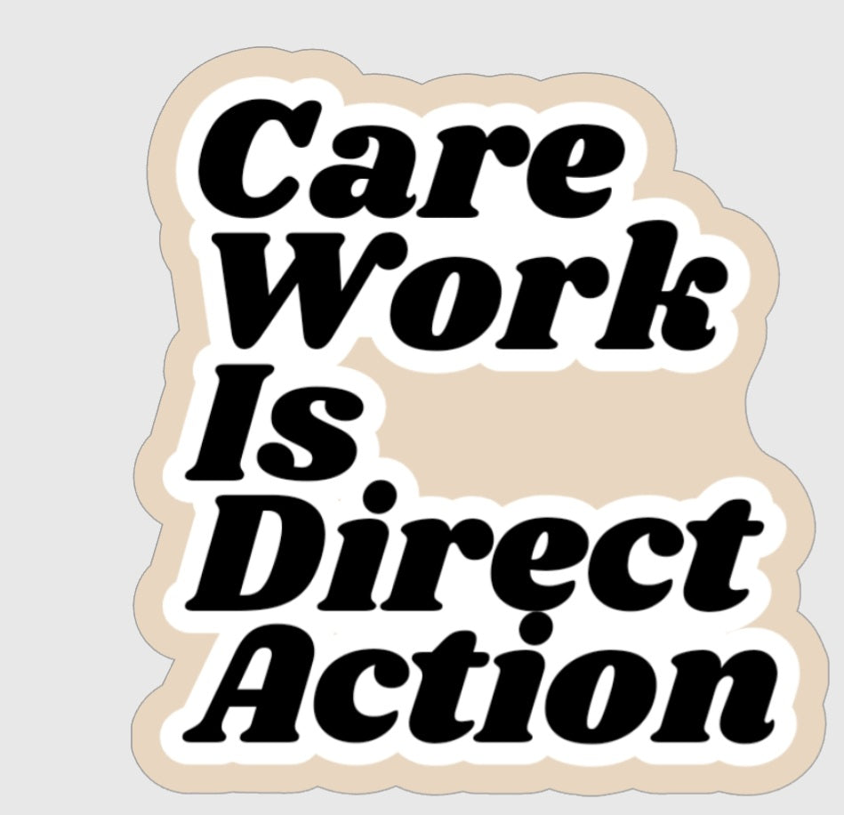 BULK: Preorder: Care Work Is Direct Action : Beige